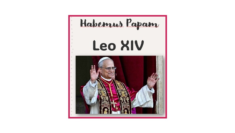 Habemus Papam!  Pope Leo XIV